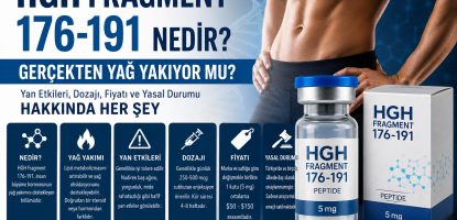 HGH Fragment 176-191 Nedir? Gerçekten Yağ Yakıyor mu? Yan Etkileri, Dozajı, Sipariş Fiyatı