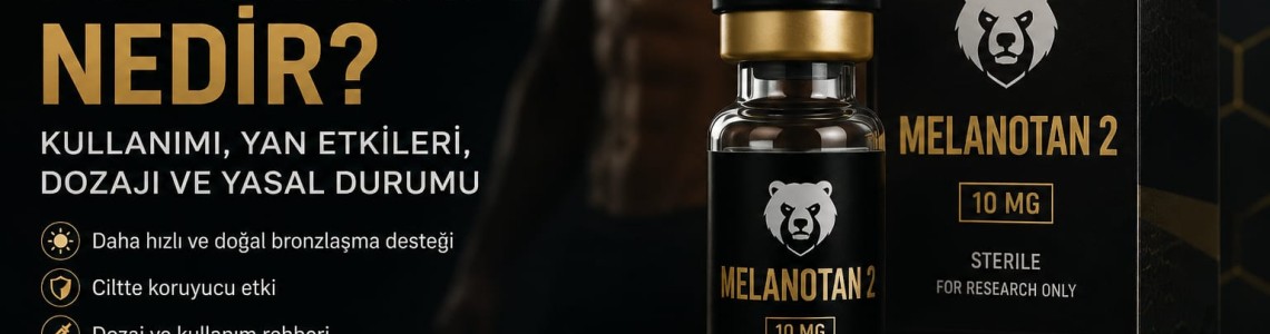 Melanotan 2 Nedir? Nasıl Kullanılır? Faydaları, Yan Etkileri, Dozajı ve Yasal Durumu