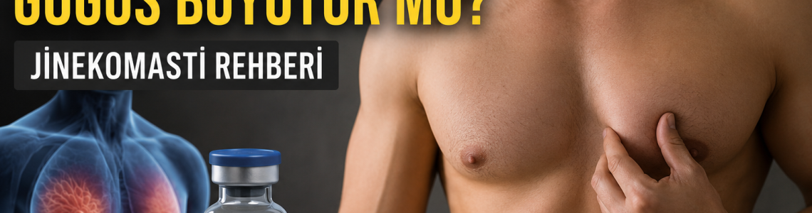 Testosteron Kürü Göğüs Büyütür mü? Jinekomasti Rehberi